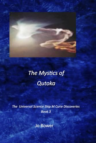 The Mystics of Qutoka: USS M. Curie Discoveries Book3