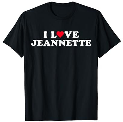 I Love Jeannette Girlfriend & Boyfriend Jeannette Nom T-Shirt