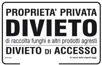 NEW CARTELLO SEGNALETICO - Proprietà privata divieto di raccolta funghi e altri prodotti agresti divieto di accesso (PANNELLO IN ALLUMINIO 20X31 CM)