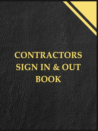 Contractors Signing In and Out Book: Sign In and Out Record at Construction Sites, Businesses, Office and More