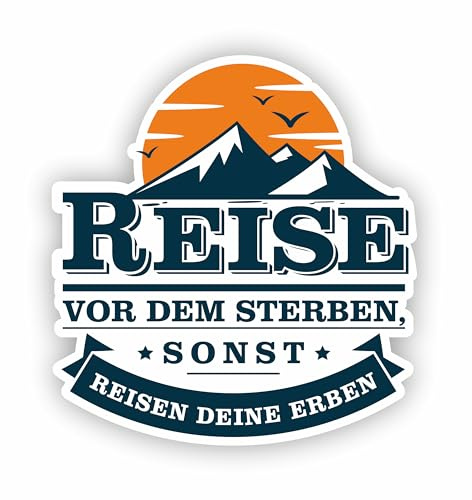 confox – Aufkleber „Reise vor dem Sterben, sonst reisen deine Erben“ – Sprüche-Sticker für Wohnmobil, Wohnwagen & Auto – wetterfest, UV-beständig – 10 x 11 cm