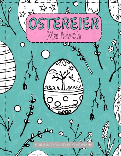 Ostereier Malbuch: Für Kinder und Erwachsene