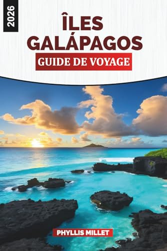 ÎLES GALÁPAGOS Guide de voyage 2026: Rencontres avec la faune, d'île en île et plages immaculées de l'Équateur