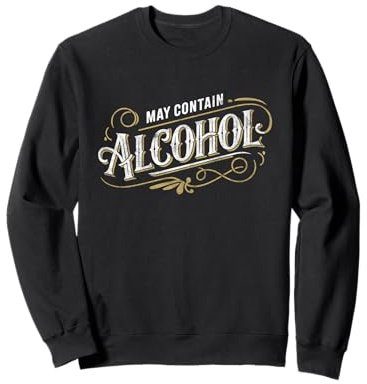 Peut contenir de l'alcool - Humour de fête Classique Sweatshirt
