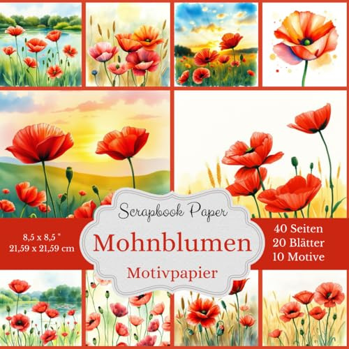 Motivpapier Mohnblumen - Scrapbook Papier Kollektion: Dieses inspirierende Bastelpapier bietet dir eine zauberhafte Auswahl an leuchtenden ... 20 Blätter / 40 Seiten - 21,59 x 21,59 cm