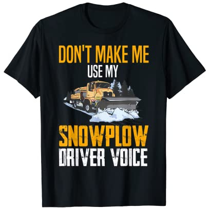Snow Plow Tractor Machine Truck Shovel Driver Snowplough T-Shirt