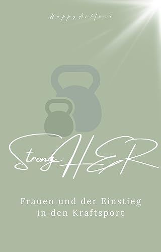 StrongHER: Frauen und der Einstieg in den Kraftsport