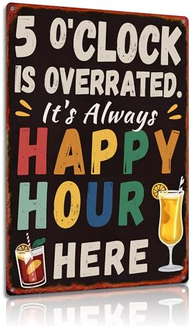 It’s Always Happy Hour Here Metal Wall Sign 8×12 Inch – Funny Bar Plaque – Colourful Vintage Style Pub Wall Art for Home Bar, Kitchen or Party Room (2584)