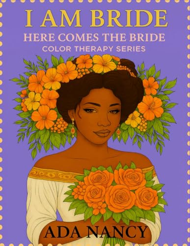 I AM BRIDE; HERE COMES THE BRIDE COLOR THERAPY SERIES