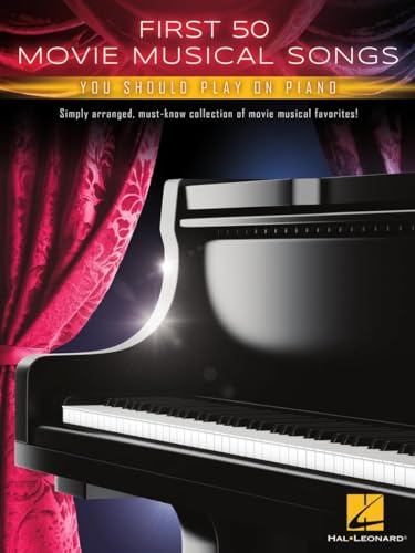 First 50 Movie Musical Songs You Should Play on Piano | Klavier Solo Songbook für Easy Piano mit 50 Film- und Musicalhits aus La La Land, Frozen, Encanto, Mamma Mia & The Greatest Showman