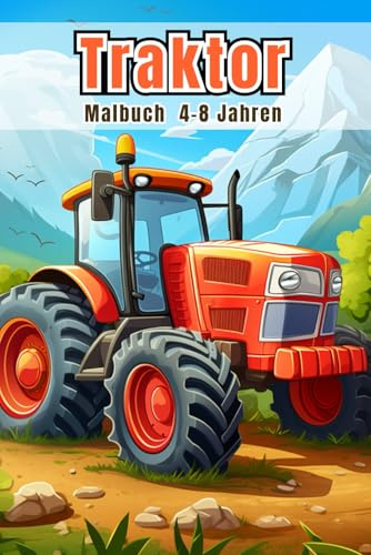 Traktor Malbuch 4-8 Jahre: 50 spannende Malvorlagen mit Traktoren für Kinder zum Ausmalen und Entdecken von Bauernhofthemen.