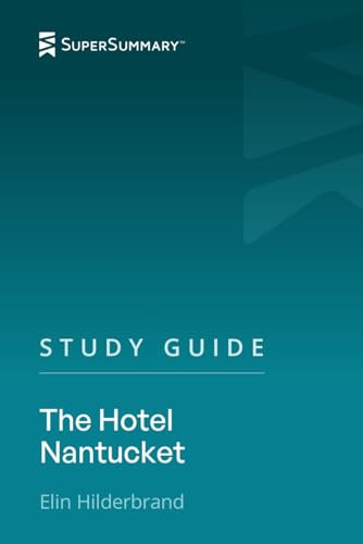 Study Guide: The Hotel Nantucket by Elin Hilderbrand (SuperSummary)