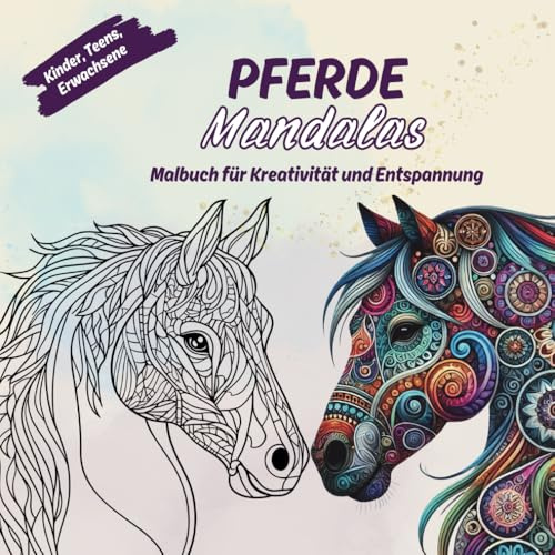 Pferde Mandala Malbuch: Für Kinder ab 10 Jahren, Teenager und Erwachsene - als Geschenk zum Ausmalen und Entspannen (Tier Mandala Malbuch)