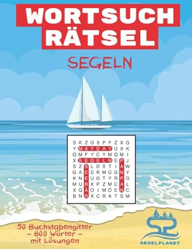Wortsuchrätsel Segeln: 50 Buchstabengitter - 800 Wörter - mit Lösungen - SegelPlanet