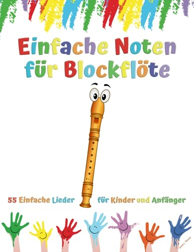 Einfache Noten für Blockflöte: 55 Einfache Lieder für Kinder und Anfänger