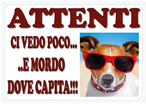 Cartello Targa ATTENTI AL CANE da Cancello UMORISTICA (MORDO DOVE CAPITA) cm 30 x 21,5