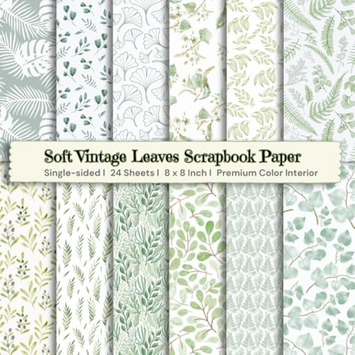 8 x 8 Soft Vintage Leaves Scrapbook Paper - Classic Decorative Sheets for DIY Crafts, Journaling, Albums, Invitations, Gift-wrapping: Premium Color ... 12 Botanical Designs, 24 Single-Sided Sheets