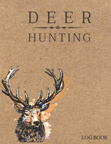 Deer Hunting logbook: Deer Hunting logbook : (Travel Size)8.5 x 11 ,Paperback – Fberuary 23, 2022