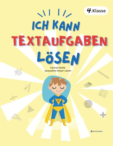Ich Kann Textaufgaben Lösen Mathe 4: Wie man Sachaufgaben in der Mathematik schnell berechnen kann, das Übungsheft für Textaufgaben – 130+ Aufgaben für die 4. Klasse in der Grundschule