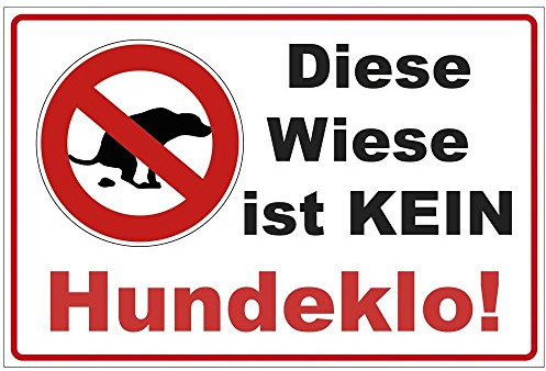 Schild Diese Wiese ist kein Hundeklo !, PVC-Hartschaum, 300x200 mm | 3 mm stark, wetterfest