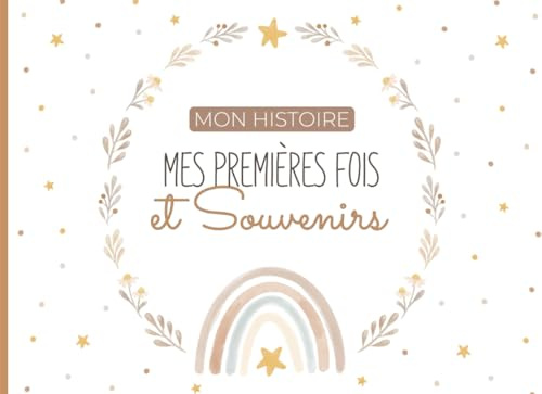 Mon histoire mes premières fois et souvenirs: Livre étapes bébé à compléter (de la naissance à la troisième année de bébé) – Cadeau idéal grossesse et naissance – en COULEUR