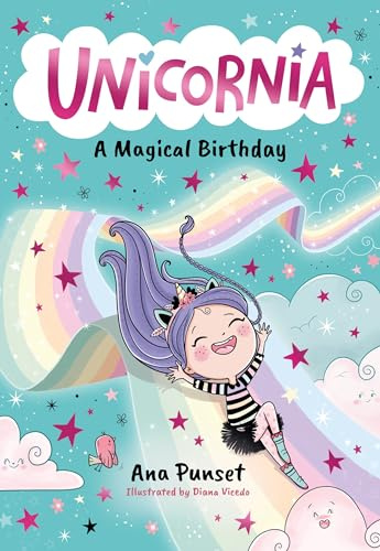 Unicornia: A Magical Birthday: The bestselling illustrated magical unicorn series for kids aged 5-8, perfect as a gift or for party bags