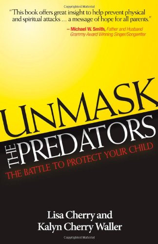 Unmask the Predators: The Battle to Protect Your Child