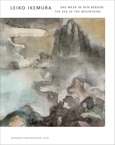 Leiko Ikemura: Das Meer in den Bergen