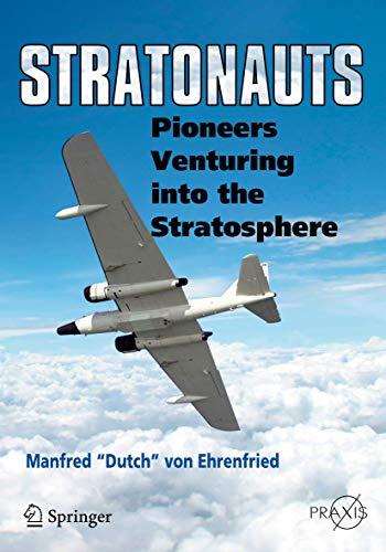 Stratonauts: Pioneers Venturing into the Stratosphere (Springer Praxis Books)