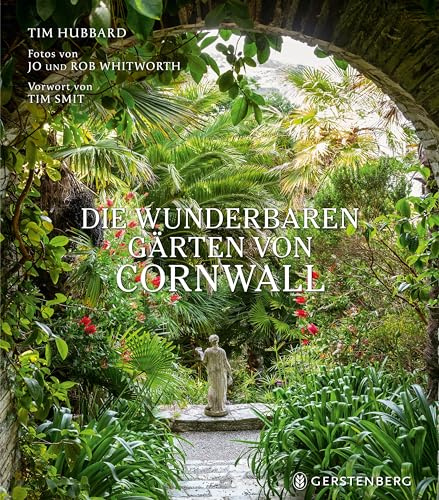 Die wunderbaren Gärten von Cornwall