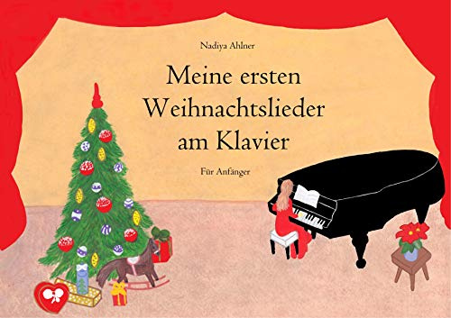 Meine ersten Weihnachtslieder am Klavier: Für Anfänger