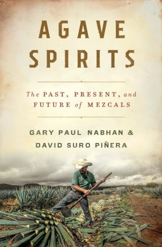 Agave Spirits: The Past, Present, and Future of Mezcals