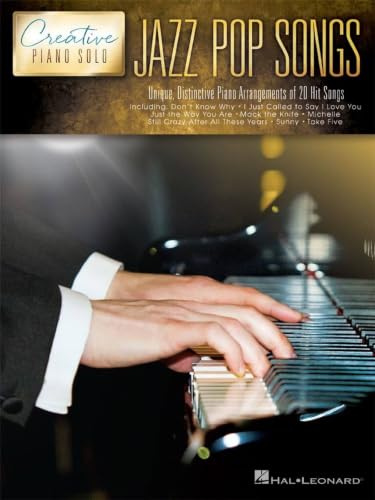 Creative Piano Solo: Jazz Pop Songs: Noten, Sammelband für Klavier: Unique, Distinctive Piano Arrangements of 20 Hit Songs