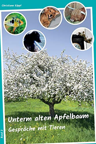 Unterm alten Apfelbaum - Band 2: Gespräche mit Tieren