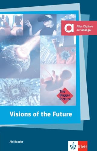 Visions of the Future: Englische Lektüre für das 6. und 7. Lernjahr. Buch mit digitalen Extras (The Bigger Picture)