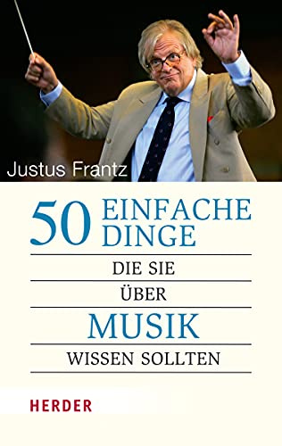 50 einfache Dinge, die Sie über Musik wissen sollten (HERDER spektrum)
