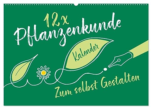 12 x Pflanzenkunde - Bastelkalender (Wandkalender 2026 DIN A2 quer), CALVENDO Monatskalender: Individueller Pflanzenkalender zum selbst Gestalten (CALVENDO Hobbys)