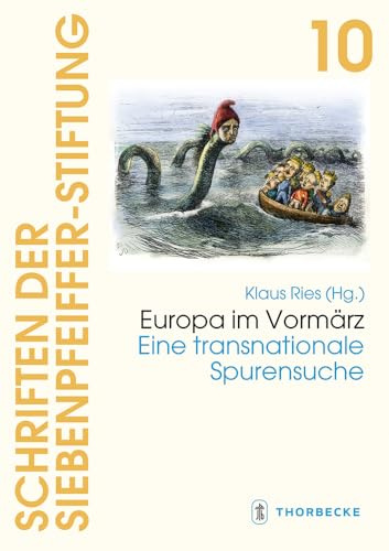 Europa im Vormärz: Eine transnationale Spurensuche (Schriften der Siebenpfeiffer-Stiftung, Band 10)