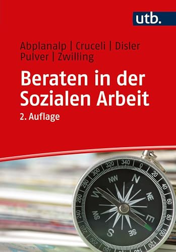Beraten in der Sozialen Arbeit: Eine Verortung zentraler Beratungsanforderungen