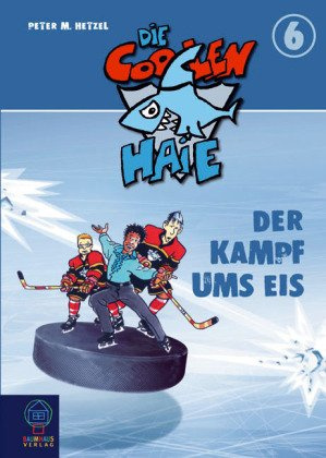 Der Kampf ums Eis: Die coolen Haie Bd. 6 (Baumhaus Verlag)