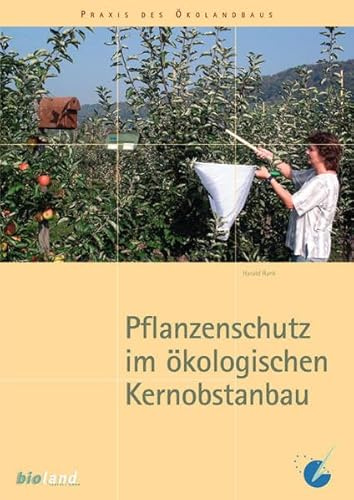 Pflanzenschutz im ökologischen Kernobstanbau (Praxis des Öko-Landbaus)