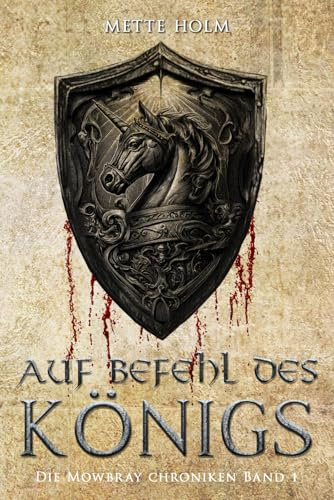 Die Mowbray-Chroniken – Band 1: Auf Befehl des Königs
