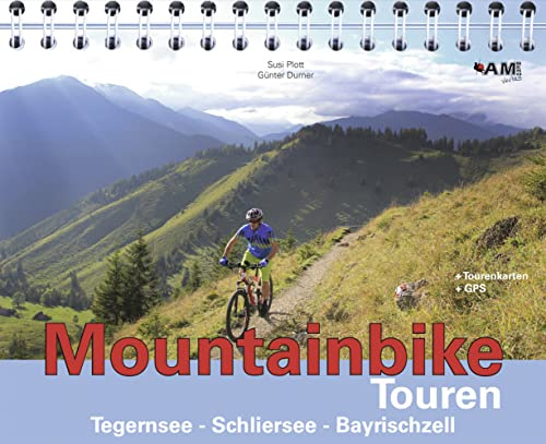 Mountainbike Touren Tegernsee - Schliersee - Bayrischzell: Band 6
