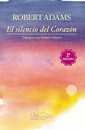 El silencio del Corazón: Diálogos con Robert Adams.