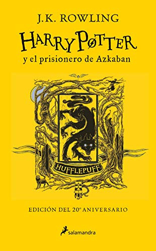 Harry Potter y el prisionero de Azkaban - Hufflepuff (Harry Potter [edición del 20º aniversario] 3): Edición Hufflepuff/ Hufflepuff Edition (Español)