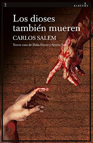 Los dioses también mueren: Tercer caso de Dalia Fierro y Severo Justo: 147 (Narrativa)