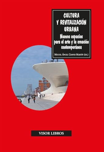 Cultura y revitalización urbana: Nuevos espacios para el arte y la creación contemporánea: 12 (Discurso Artístico)