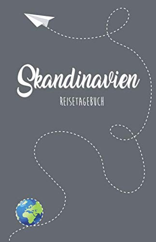 Skandinavien Reisetagebuch: Zum Selberschreiben, Ausfüllen und Gestalten