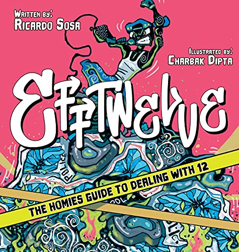 Efftwelve: THE HOMIES GUIDE TO DEALING WITH 12 (cops/police, illustrated, comic, know your rights, the ultimate guidebook, social Justice)
