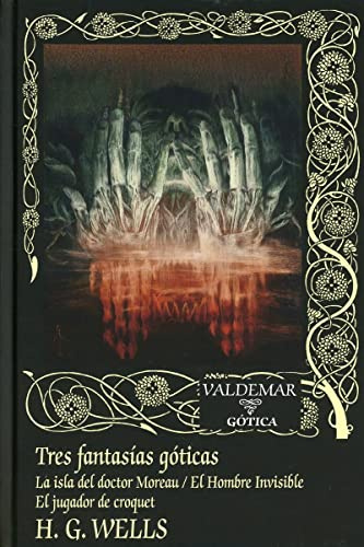 Tres fantasías góticas: La isla del doctor Moreau / El Hombre Invisible / El jugador de croquet: 122